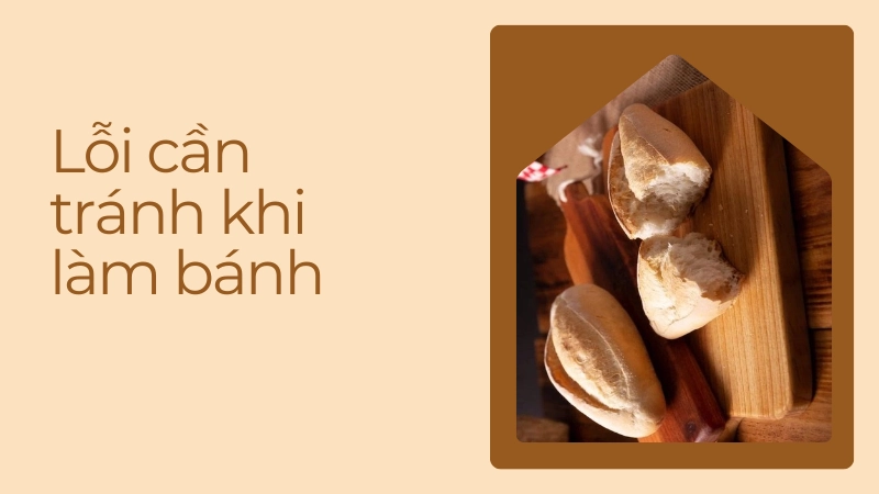 Lỗi cần tránh khi làm bánh mì tại nhà