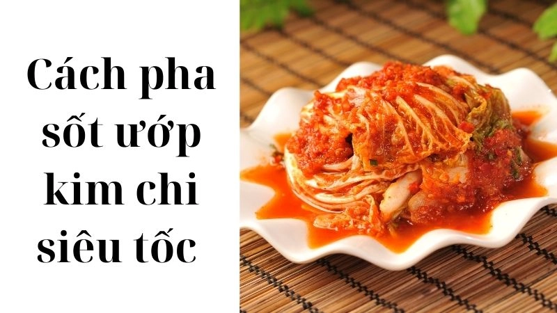 Cách pha sốt ướp kim chi siêu tốc 