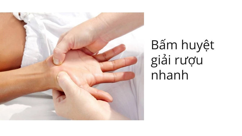 Cách bấm huyệt giải rượu nhanh nhất