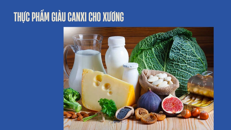 Nhóm thực phẩm giàu canxi giúp xương chắc khỏe mỗi ngày